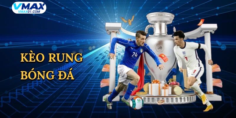 Ưu điểm nổi bật của kèo rung Vmax Ưu điểm nổi bật của kèo rung Vmax