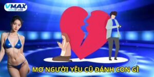 Mơ người yêu cũ đánh con gì