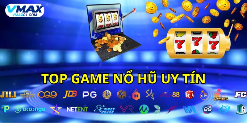 Top game nổ hũ uy tín