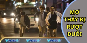 Mơ thấy bị rượt đuổi