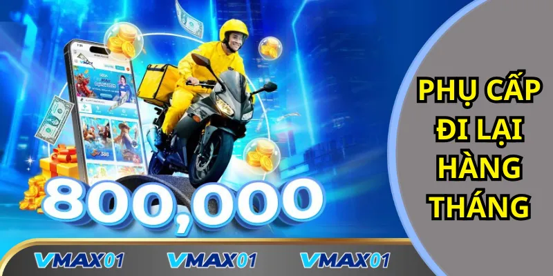 Phụ cấp đi lại hàng tháng